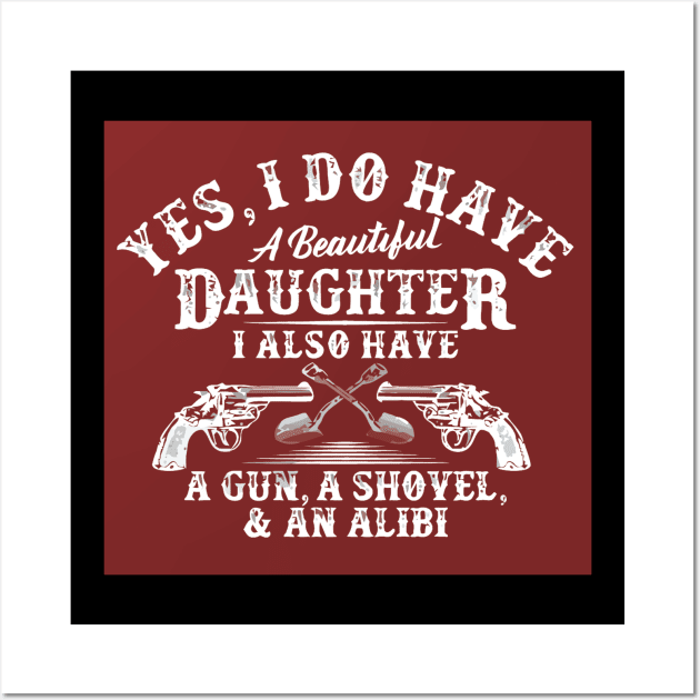 I do have a beautiful daughter Wall Art by LaurieAndrew